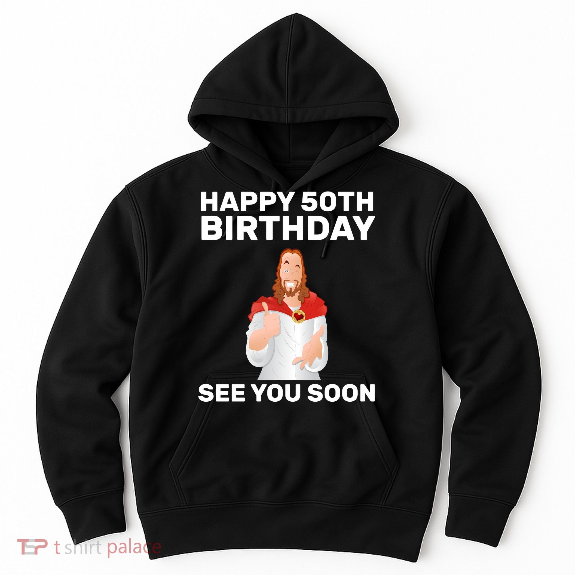 Happy 50th Birthday See You Soon Hoodie