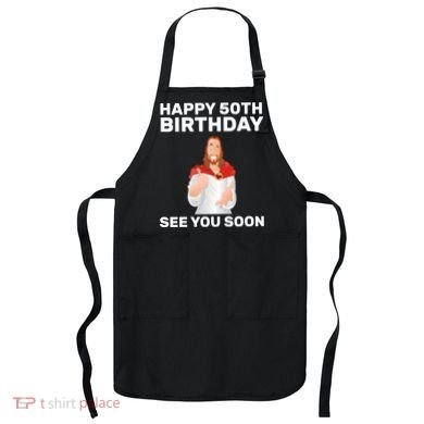Happy 50th Birthday See You Soon Apron