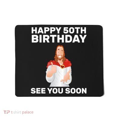 Happy 50th Birthday See You Soon Mousepad