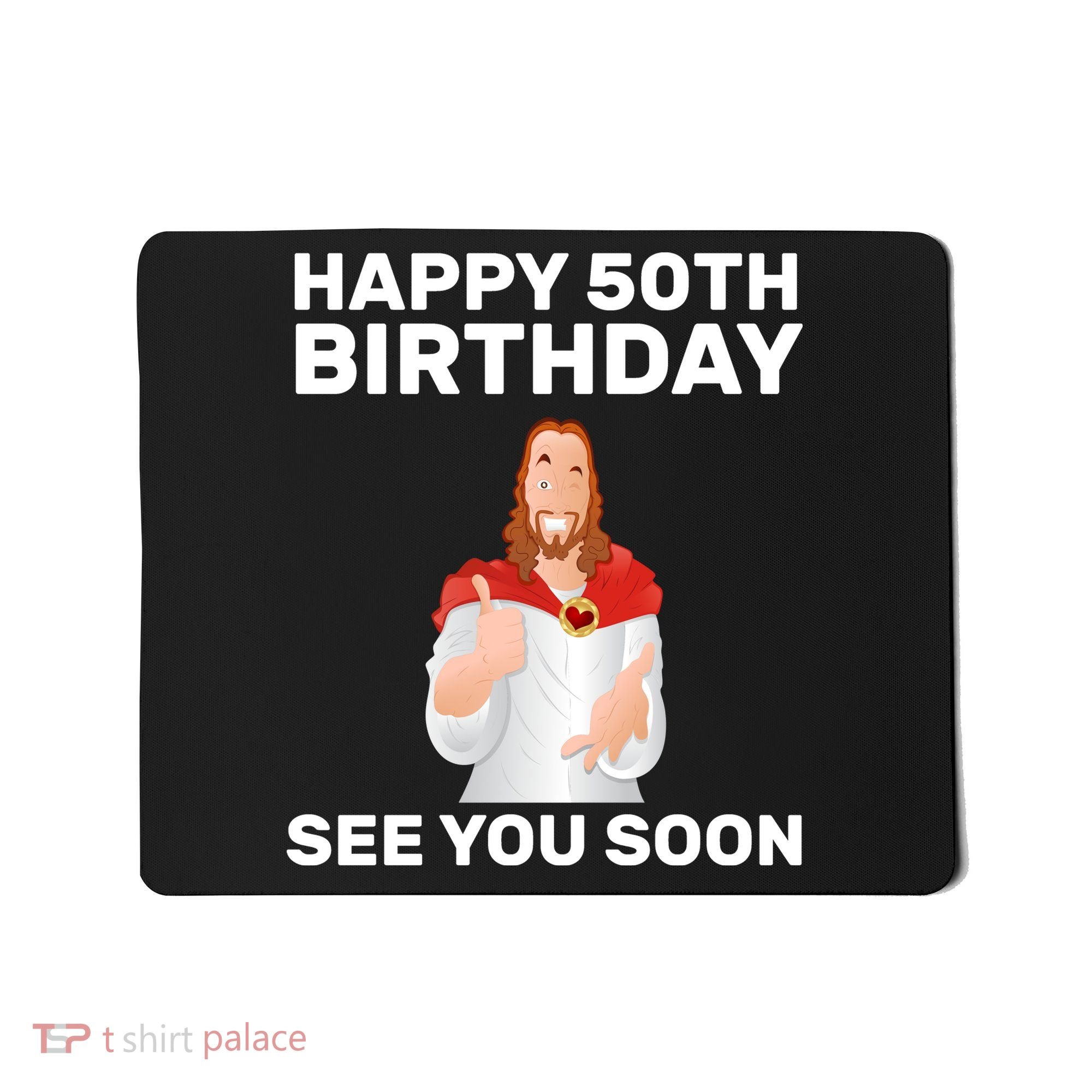 Happy 50th Birthday See You Soon Mousepad