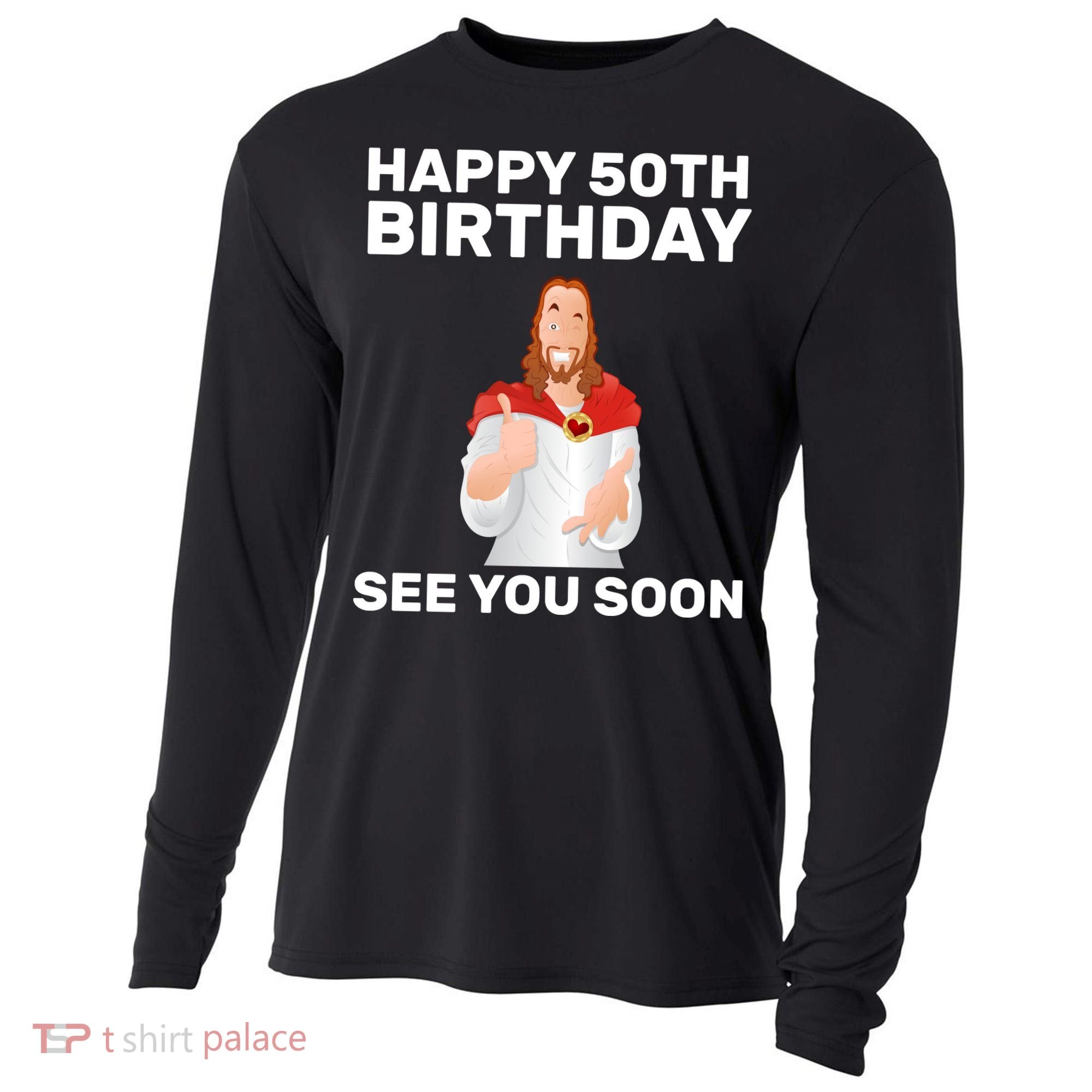 Happy 50th Birthday See You Soon Cooling Performance Long Sleeve Crew