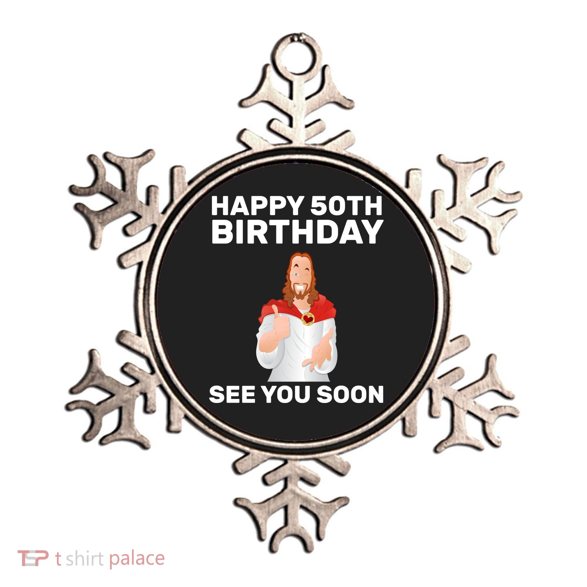 Happy 50th Birthday See You Soon Ornament