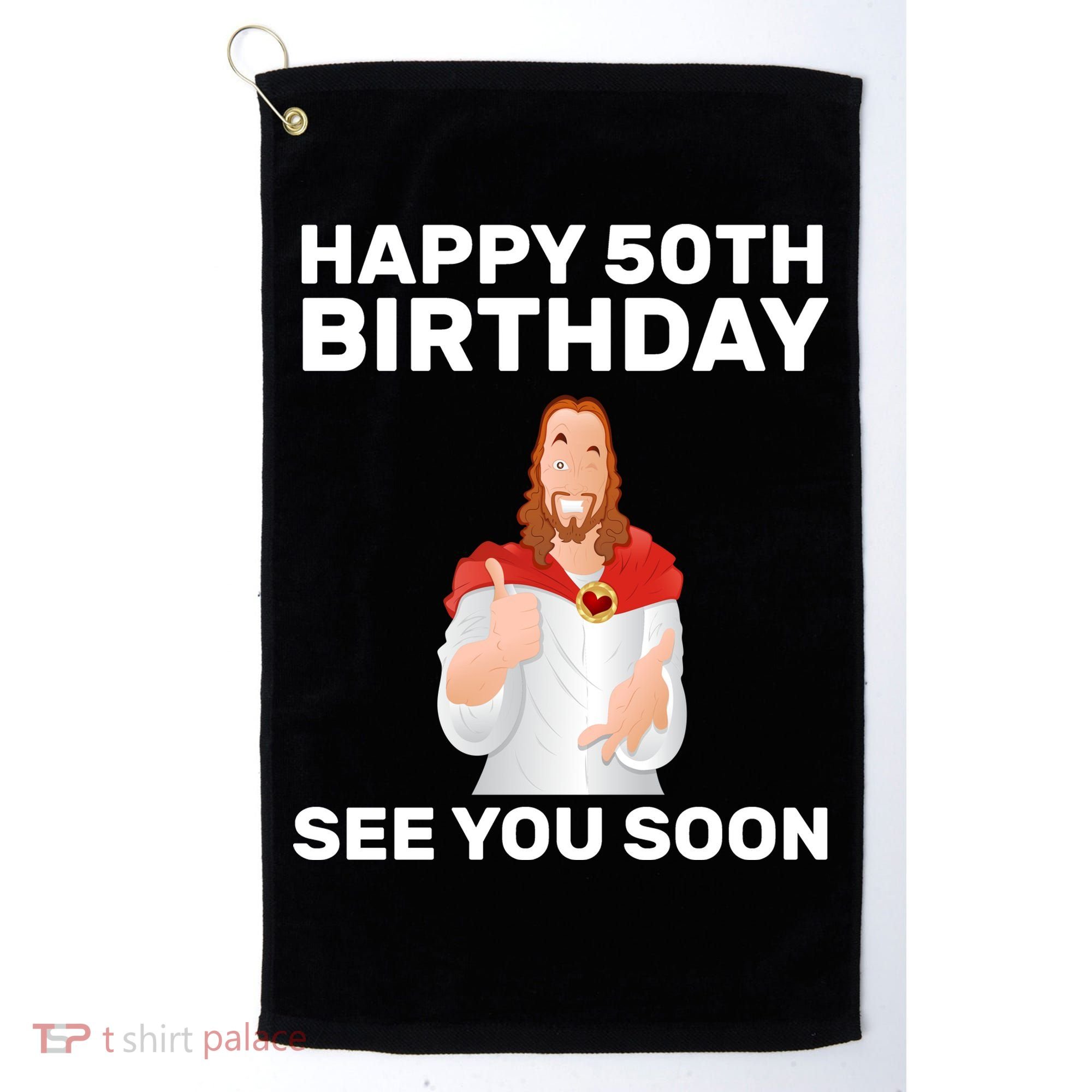 Happy 50th Birthday See You Soon Golf Towel