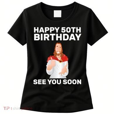 Happy 50th Birthday See You Soon Women's T-Shirt