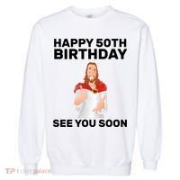 Happy 50th Birthday See You Soon Garment-Dyed Sweatshirt thumb 0