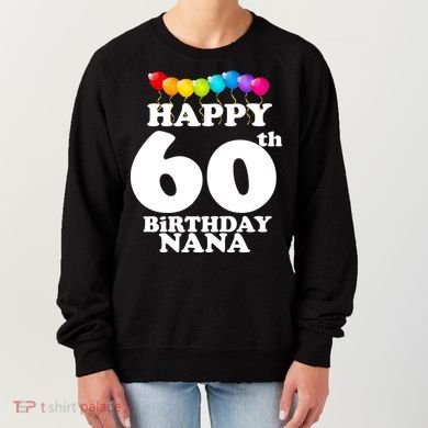 Happy 60th Birthday NANA Women's Sweatshirt