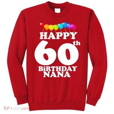 Happy 60th Birthday NANA Sweatshirt