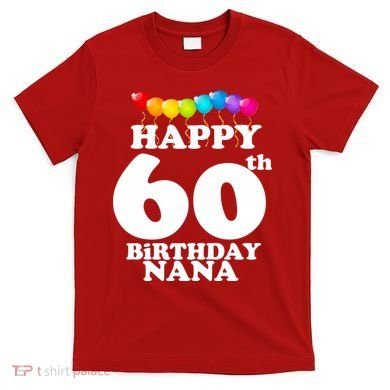 Happy 60th Birthday NANA T-Shirt