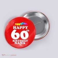 Happy 60th Birthday NANA Button thumb 0