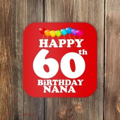 Happy 60th Birthday NANA Coaster