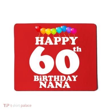 Happy 60th Birthday NANA Mousepad