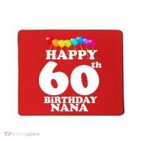 Happy 60th Birthday NANA Mousepad thumb 0