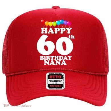 Happy 60th Birthday NANA Hat