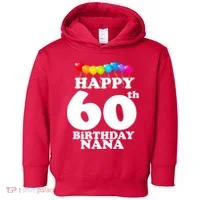 Happy 60th Birthday NANA Toddler Hoodie thumb 0