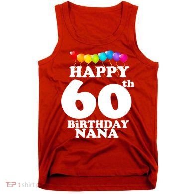 Happy 60th Birthday NANA Tank Top
