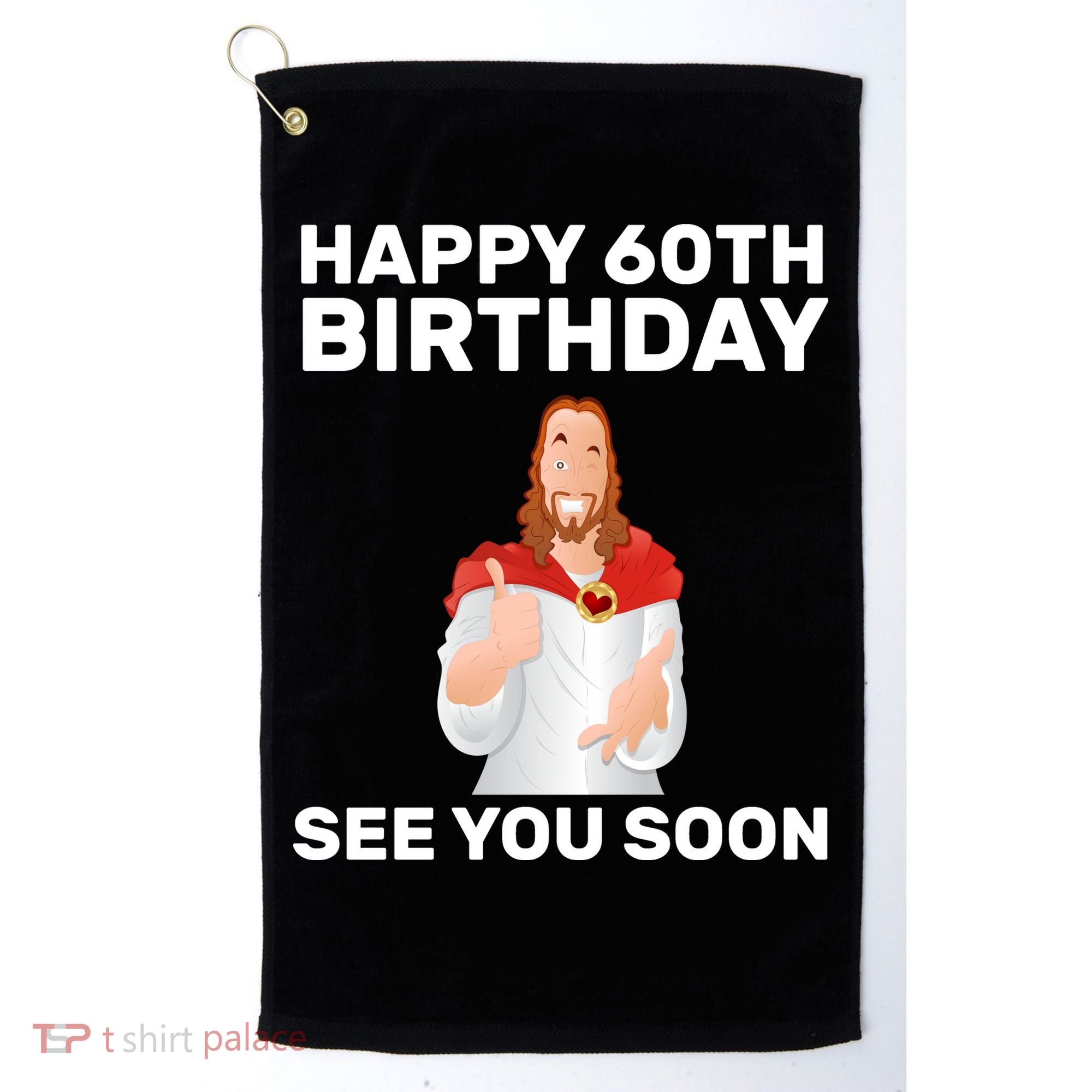 Happy 60th Birthday See You Soon Golf Towel