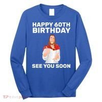 Happy 60th Birthday See You Soon Long Sleeve Shirt thumb 0