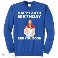 Happy 60th Birthday See You Soon Sweatshirt thumb 0