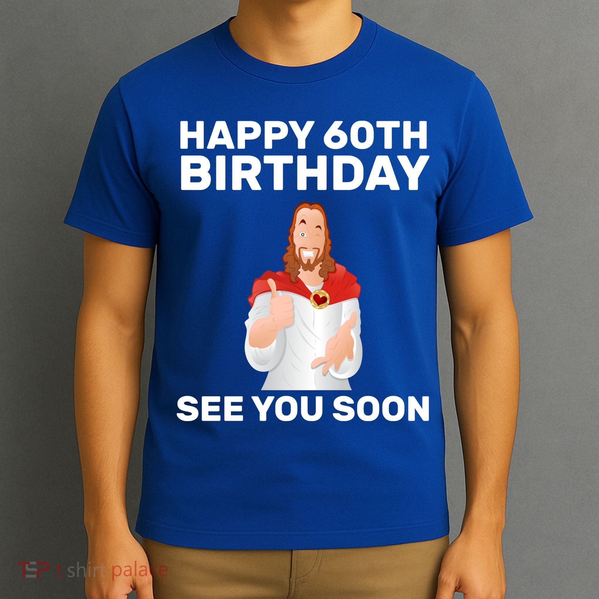 Happy 60th Birthday See You Soon T-Shirt
