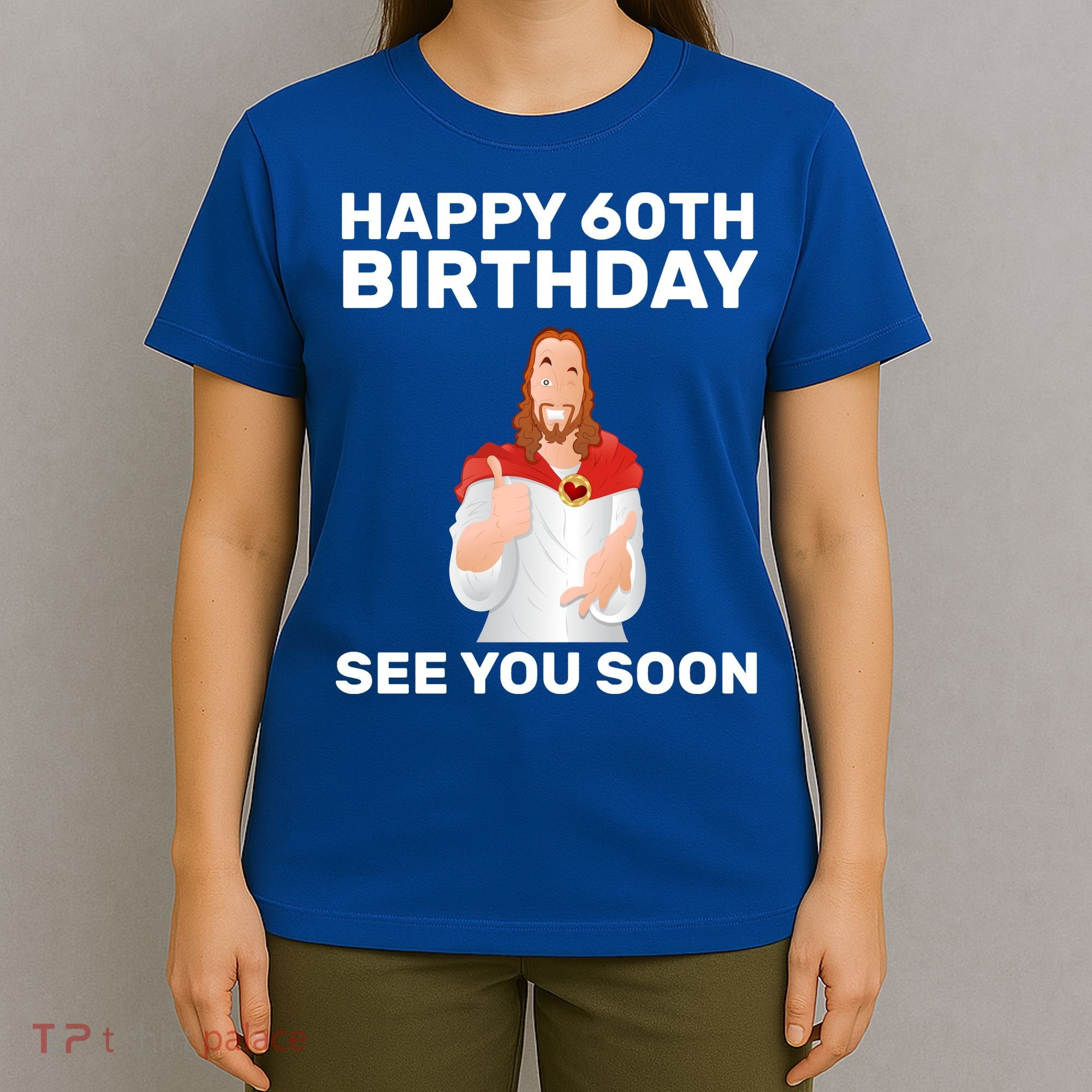 Happy 60th Birthday See You Soon T-Shirt