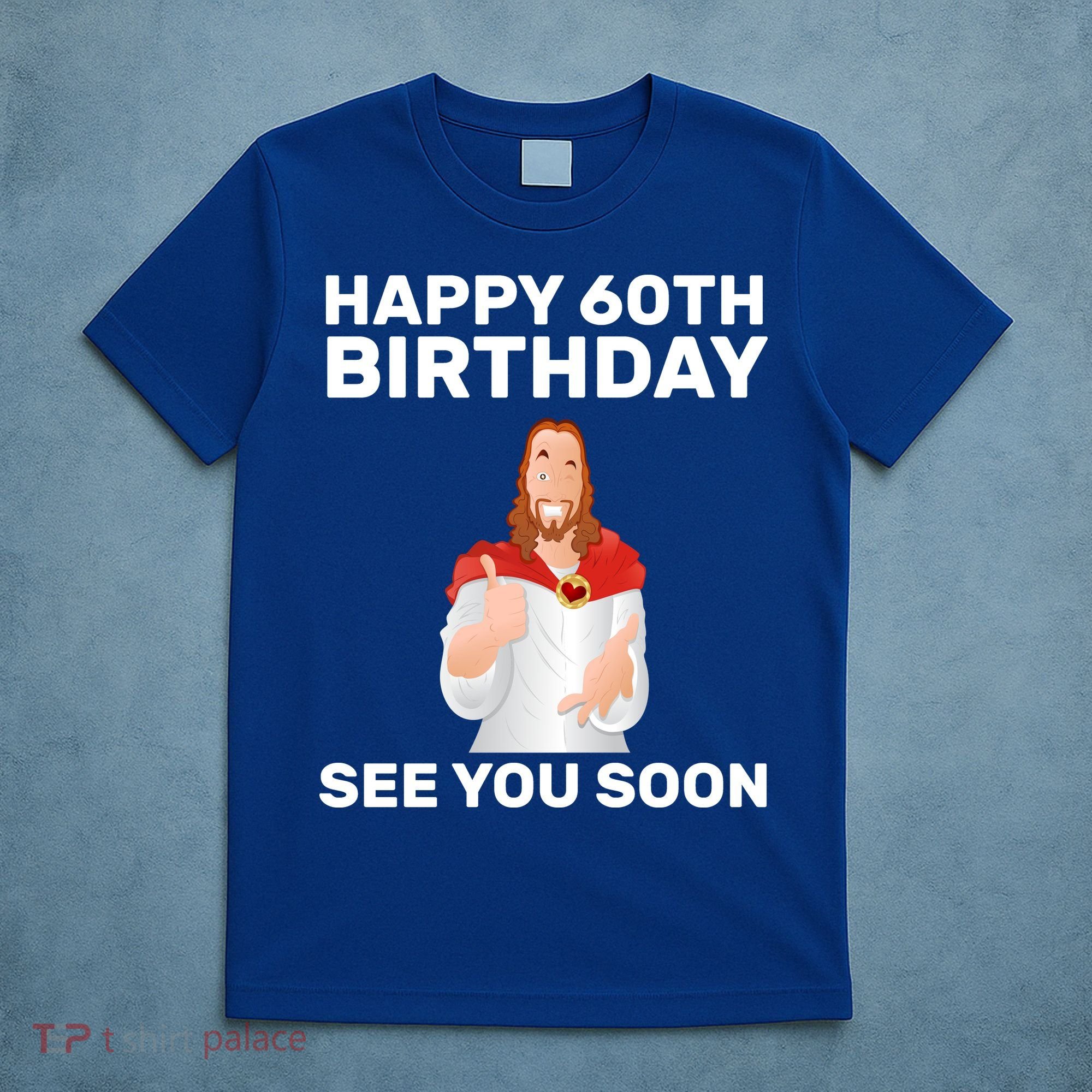 Happy 60th Birthday See You Soon T-Shirt