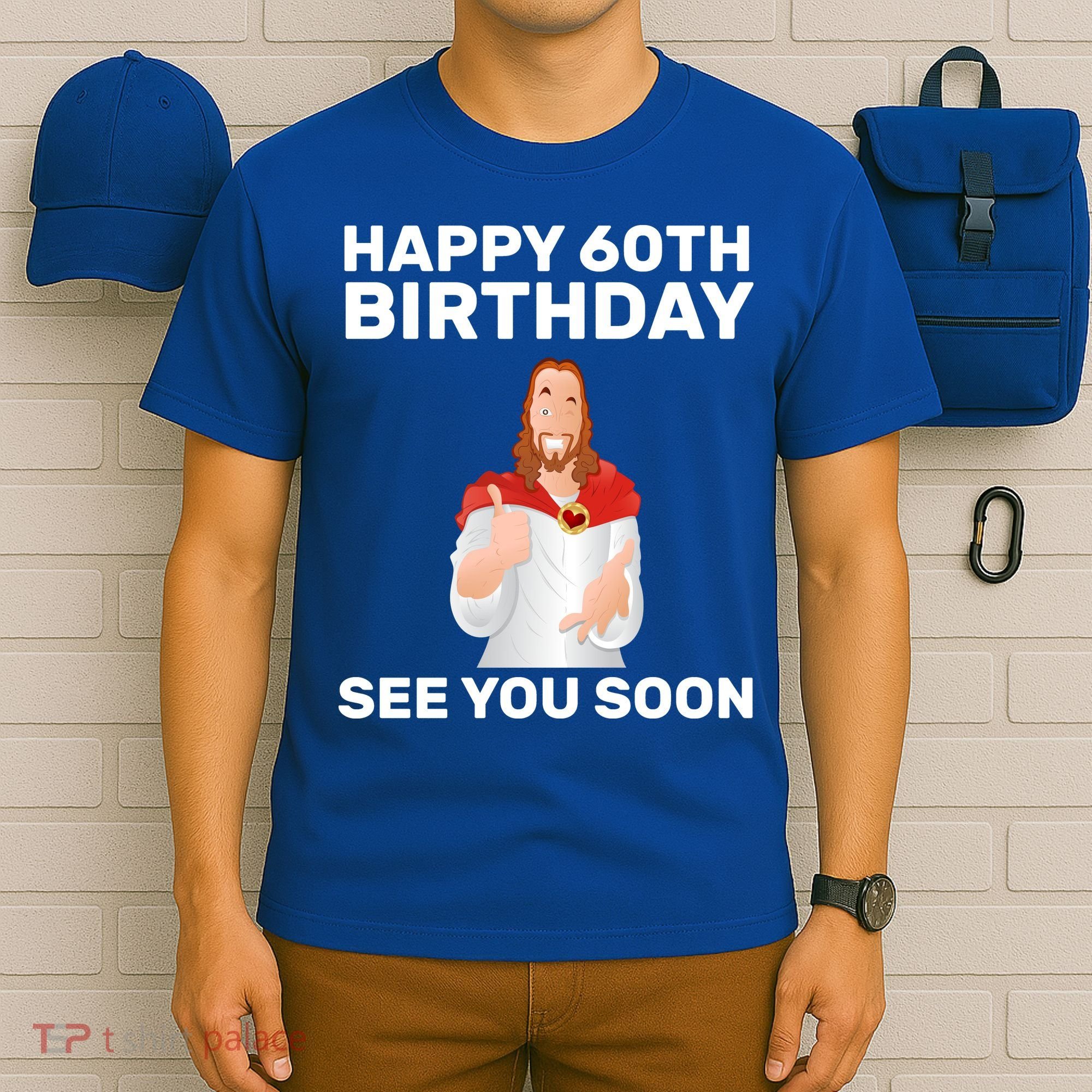 Happy 60th Birthday See You Soon T-Shirt
