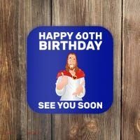 Happy 60th Birthday See You Soon Coaster thumb 0