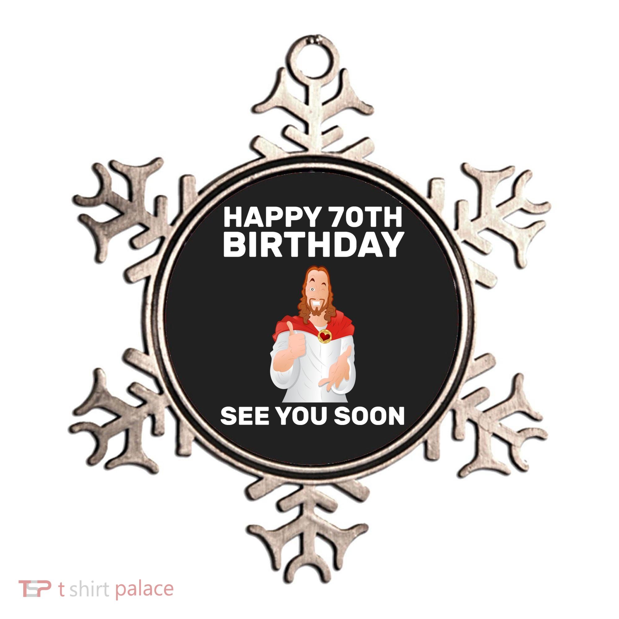 Happy 70th Birthday See You Soon Ornament