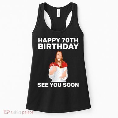 Happy 70th Birthday See You Soon Women's Tank Top