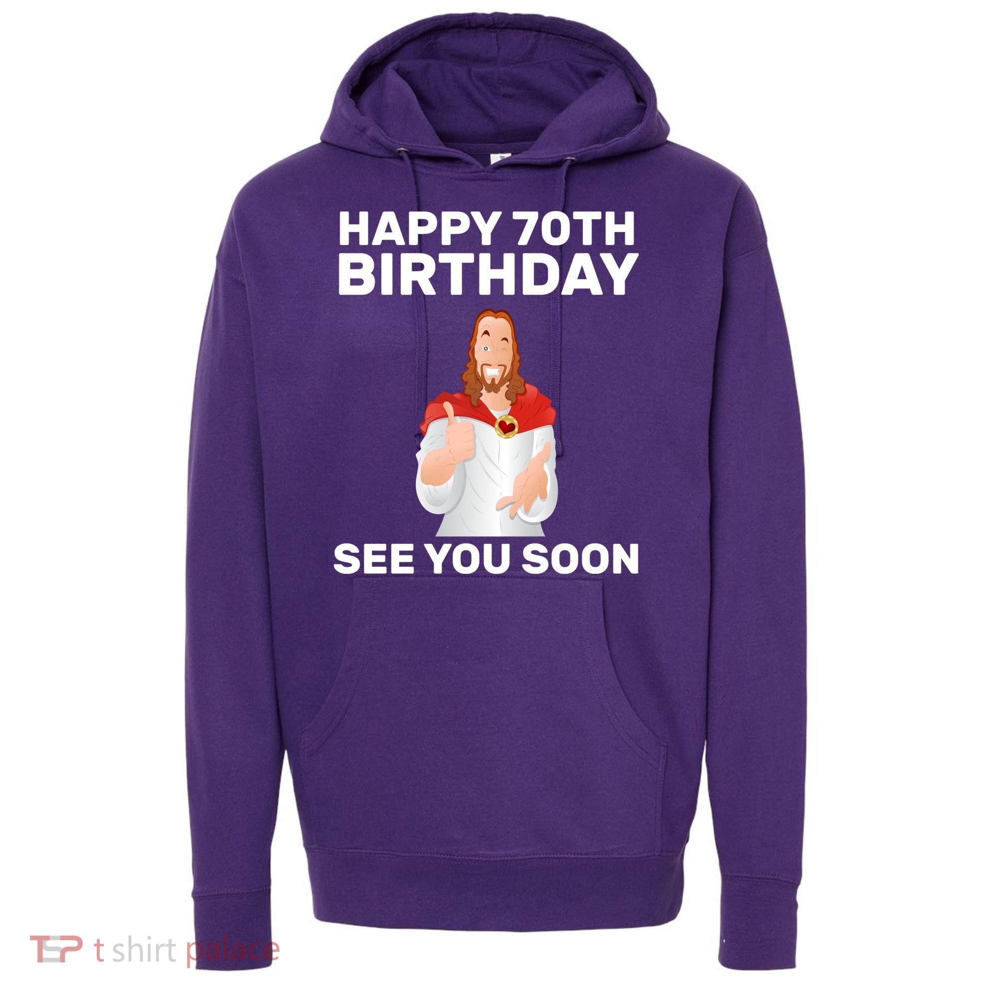 Happy 70th Birthday See You Soon Hoodie