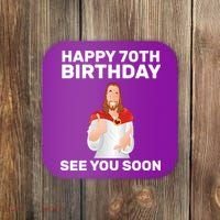 Happy 70th Birthday See You Soon Coaster thumb 0