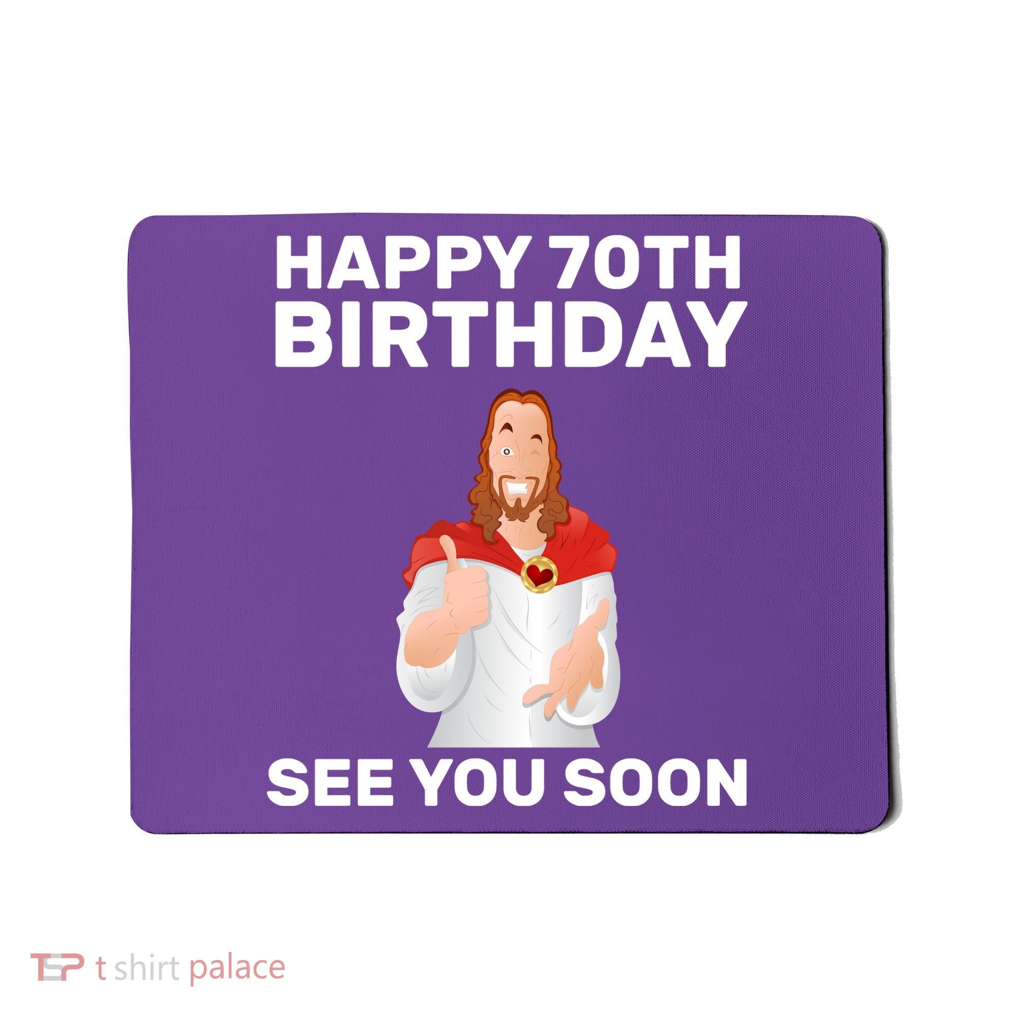 Happy 70th Birthday See You Soon Mousepad