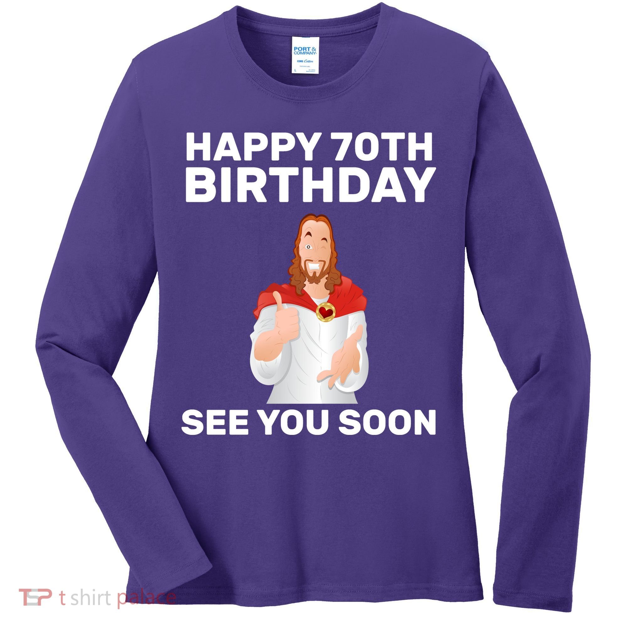 Happy 70th Birthday See You Soon Women's Long Sleeve Shirt