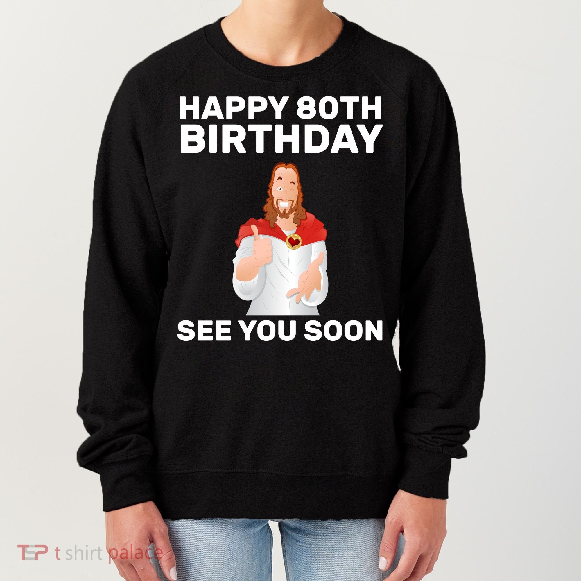Happy 80th Birthday See You Soon Women's Sweatshirt