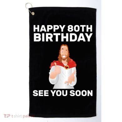 Happy 80th Birthday See You Soon Golf Towel