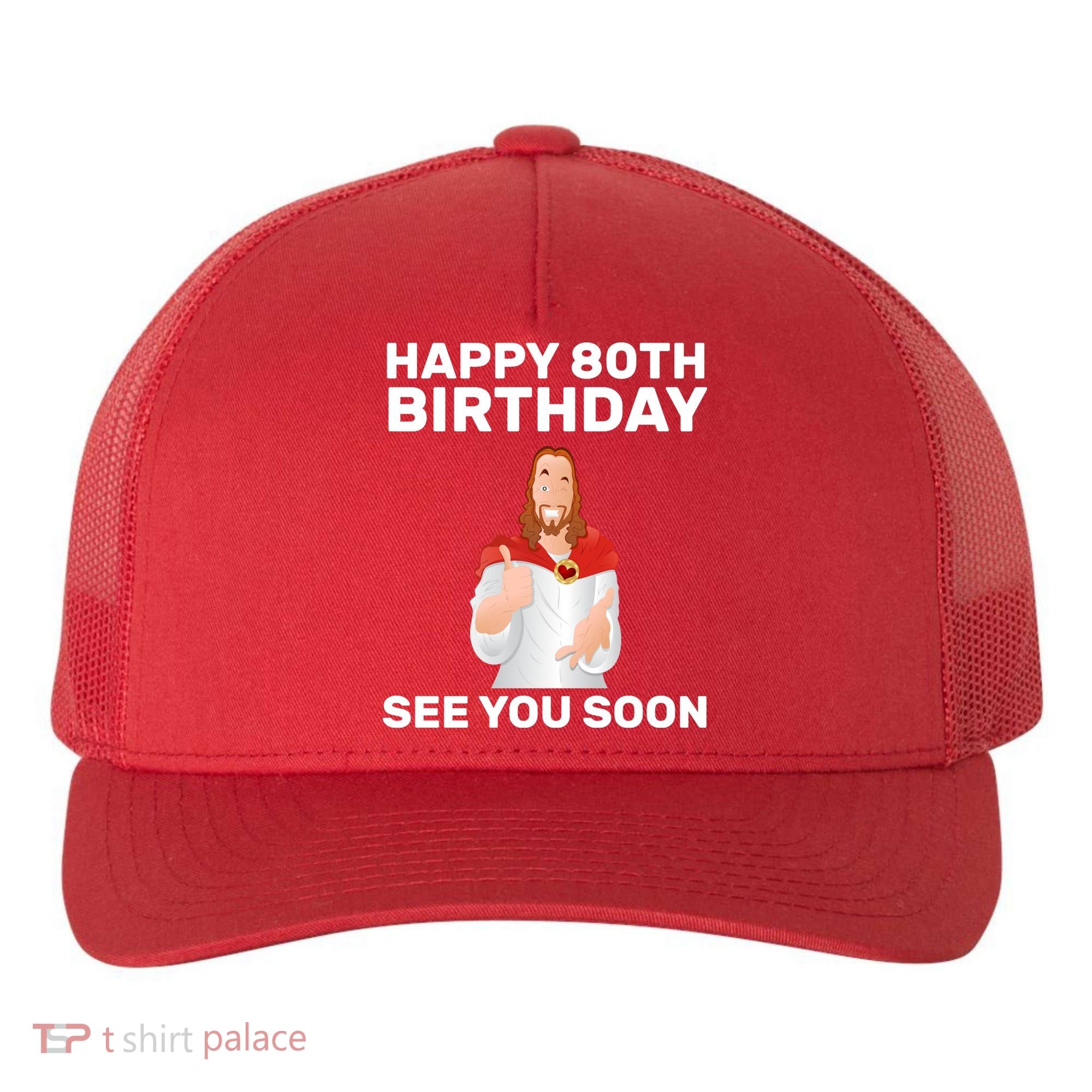 Happy 80th Birthday See You Soon Yupoong Adult 5-Panel Trucker Hat