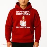 Happy 80th Birthday See You Soon Hoodie thumb 2