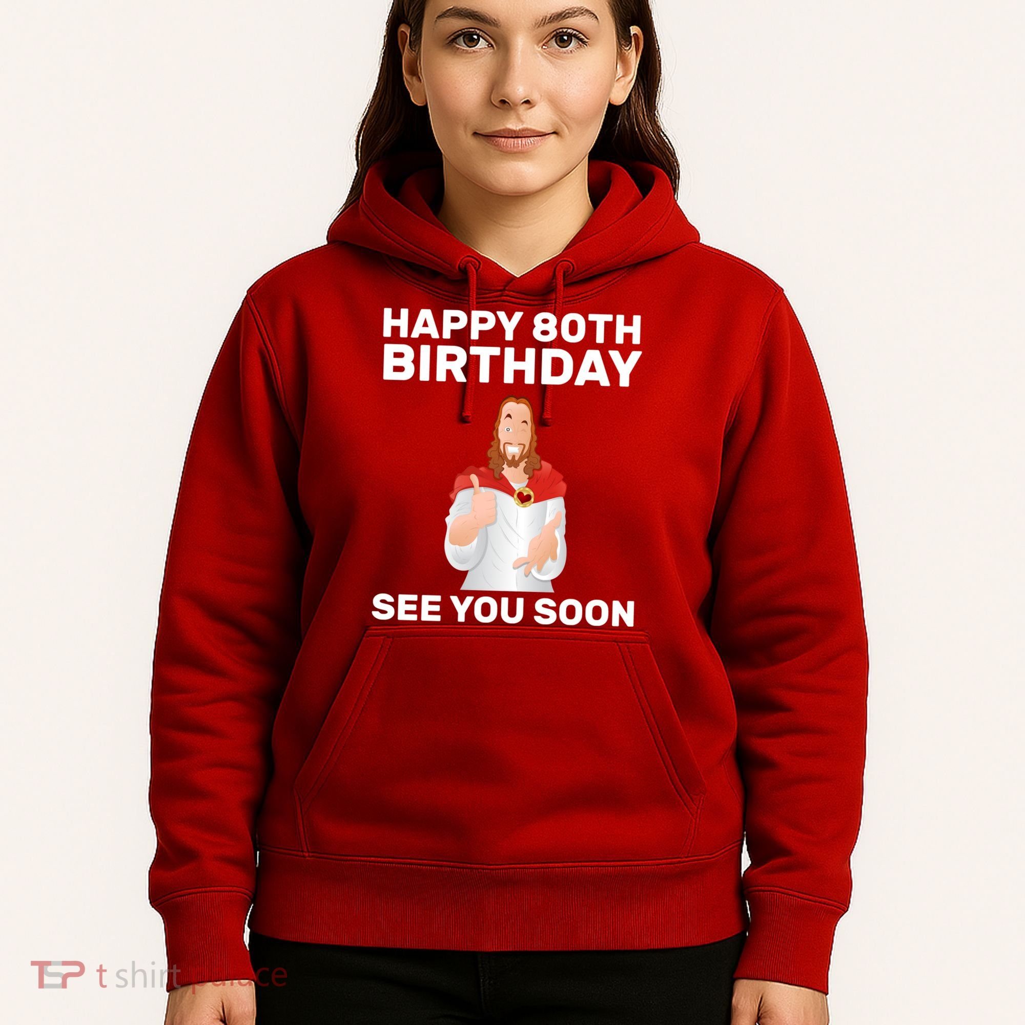 Happy 80th Birthday See You Soon Hoodie