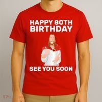 Happy 80th Birthday See You Soon T-Shirt thumb 3
