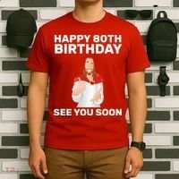 Happy 80th Birthday See You Soon T-Shirt thumb 6