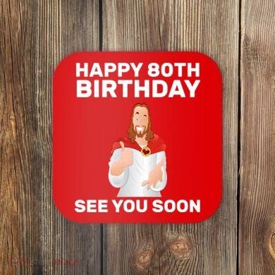 Happy 80th Birthday See You Soon Coaster