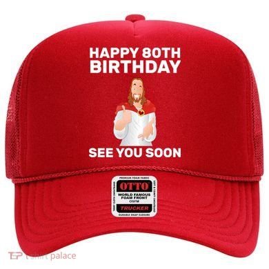 Happy 80th Birthday See You Soon Hat