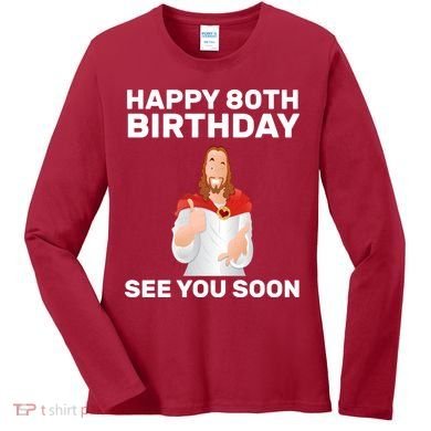 Happy 80th Birthday See You Soon Women's Long Sleeve Shirt