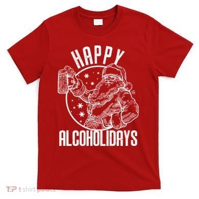 Happy Alcoholidays Christmas Santa T-Shirt
