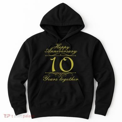 Happy Anniversary 10 Years Together Hoodie