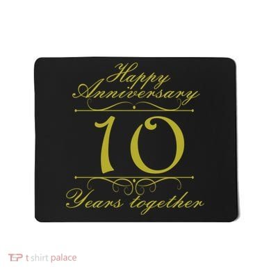 Happy Anniversary 10 Years Together Mousepad