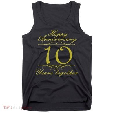 Happy Anniversary 10 Years Together Tank Top