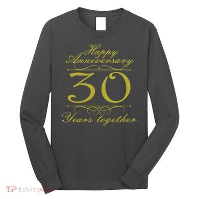 Happy Anniversary 30 Years Together Long Sleeve Shirt