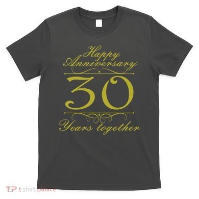 Happy Anniversary 30 Years Together T-Shirt