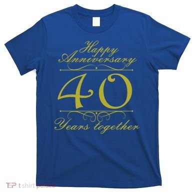 Happy Anniversary 40 Years Together T-Shirt